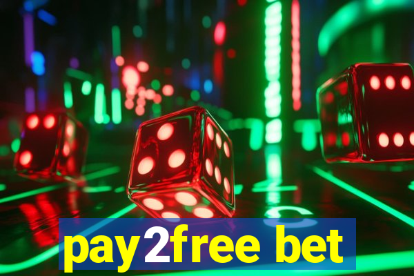 pay2free bet